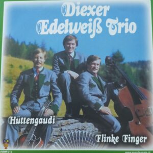 Diexer Edelweiß Trio - Hüttengaudi Flinke finger