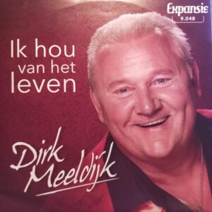 Dirk Meeldijk - Ik hou van het leven Ik hou van jou