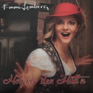 Emmi Lemberg - Holz vor der hütt n Rock a dirndl