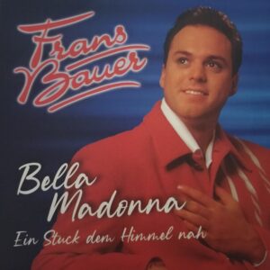 Frans Bauer - Bella Madonna Ein stuck dem himmel nah