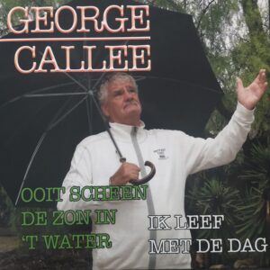 George Callee - Ooit scheen de zon in 't water Ik leef met de dag