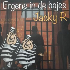 Jacky R - Ergens in de bajes Veenhuizen