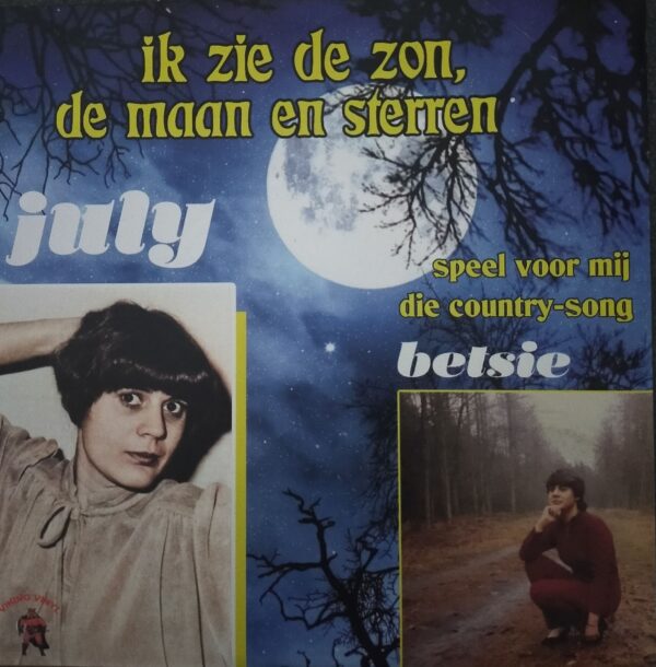 July - Ik zie de zon, de maan en sterren Betsie - Speel voor mij die country-song