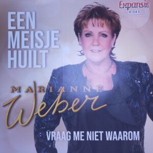 Marianne Weber - Een meisje huilt Vraag me niet waarom