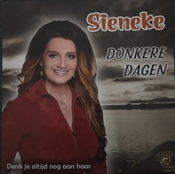 Sieneke - Donkere dagen Denk je altijd nog aan haar