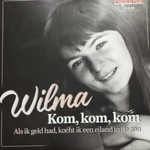 Wilma - Kom, kom, kom Als ik geld had, kocht ik een eiland in de zon