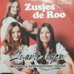 Zusjes de Roo - Zwarte ogen Morgen is het misschien te laat