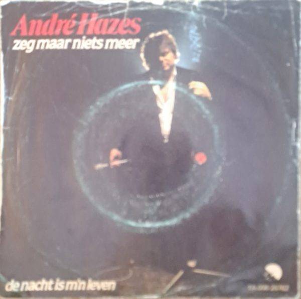 André Hazes - Zeg maar niets meer De nacht is m'n leven A