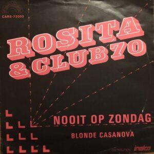 Rosita & club 70 - Nooit op zondag Blonde casanova