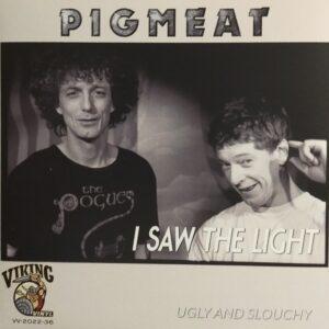 Pigmeat - I saw the light Ugly and slouchy