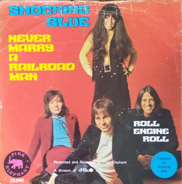 Shocking Blue - Never marry a railroad man Roll engine roll