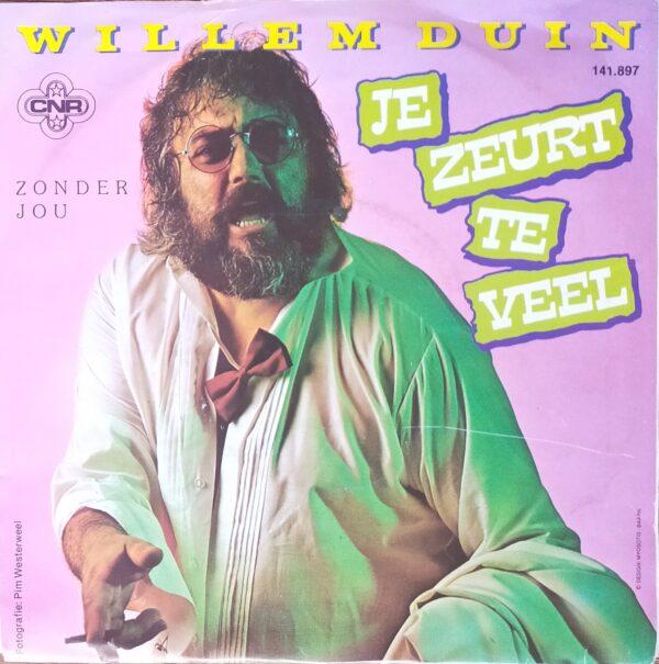 Willem Duin - Je zeurt te veel Zonder jou B