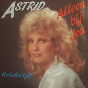 Astrid - Alleen bij jou Verleden tijd