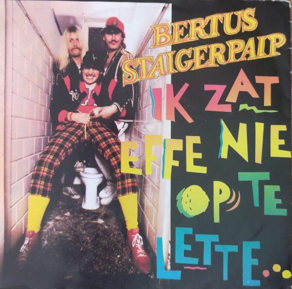 Bertus Staigerpaip - Ik zat effe nie op te lette No mehestaba fijando