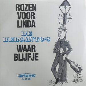 De Belcanto's - Rozen voor Linda Waar blijf je