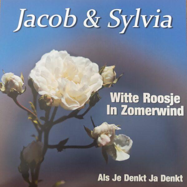 Jacob & Sylvia - Witte roosje in zomerwind Als je denkt ja denkt