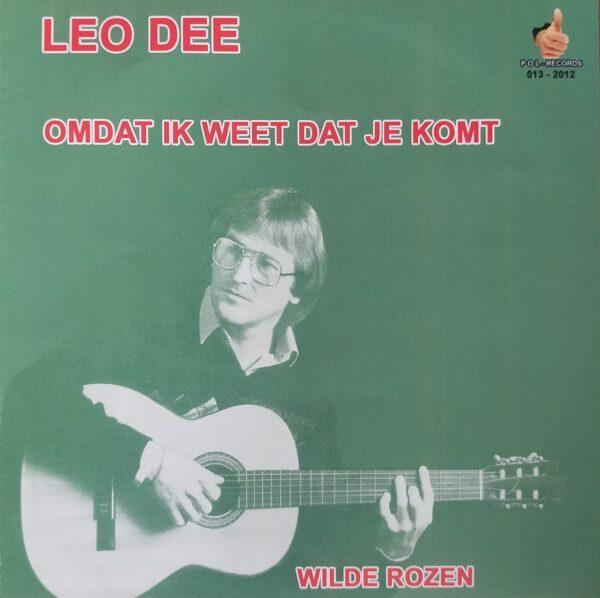 Leo Dee - Omdat ik weet dat je komt Wilde rozen