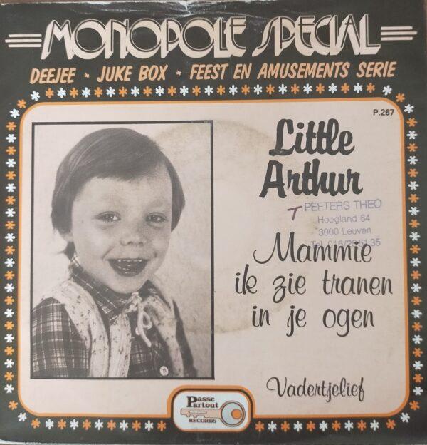 Little Arthur - Mammie ik zie tranen in je ogen Vadertjelief