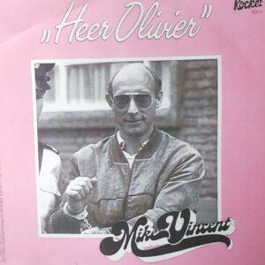 Mike Vincent - Heer Olivier Rock + roll in het hollands