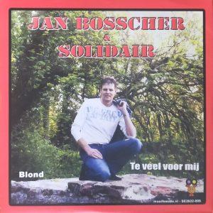 Jan Bosscher & Solidair - Te veel voor mij Blond