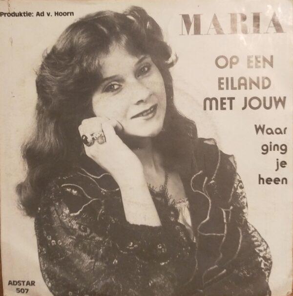 Maria - Op een eiland met jouw Waar ging je heen