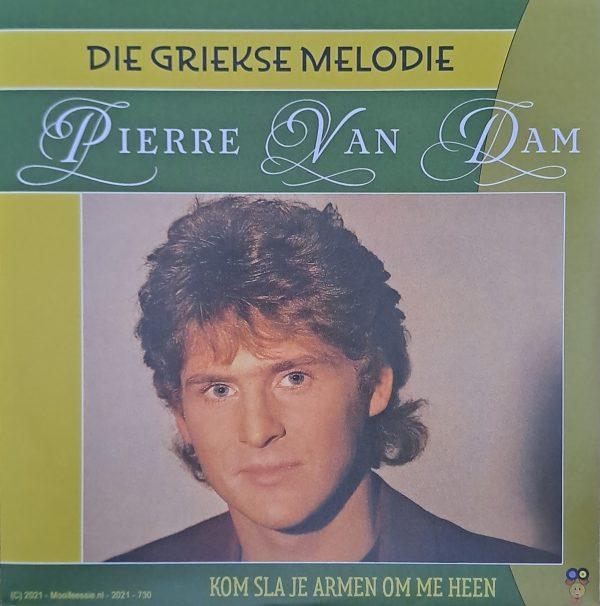 Pierre van Dam - Die griekse melodie Kom sla je armen om me heen