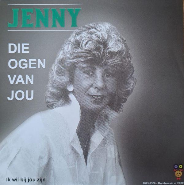 Jenny - Die ogen van jou Ik wil bij jou zijn