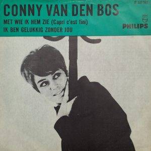 Conny van den Bos - Met wie ik hem zie (Capri c'est fini) Ik ben gelukkig zonder jou