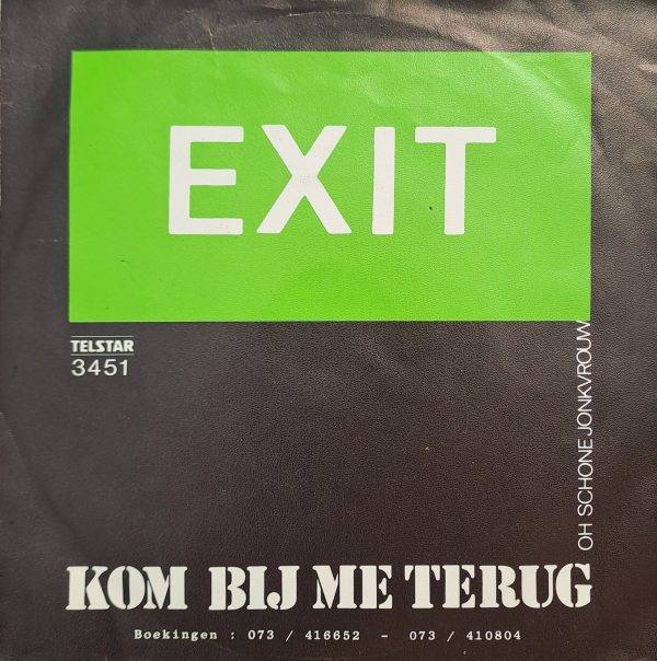 Exit - Kom bij me terug Oh schone jonkvrouw