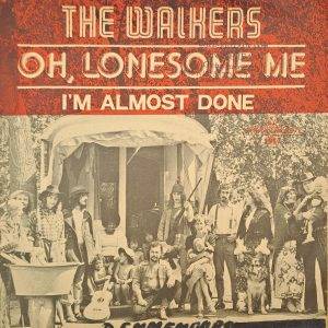 The Walkers - Oh, lonesome me I'm almost done