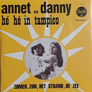 Annet en Danny - Hé hé in tampico / Zomer, zon, het strand, de zee