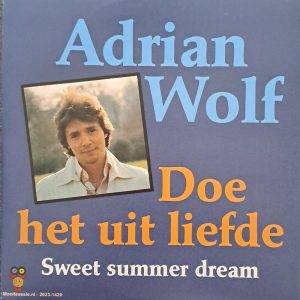 Adrian Wolf - Doe het uit liefde Sweet summer dream