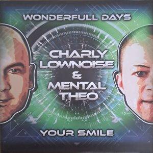 Charly Lownoise & Mental Theo - Wonderfull days Your smile