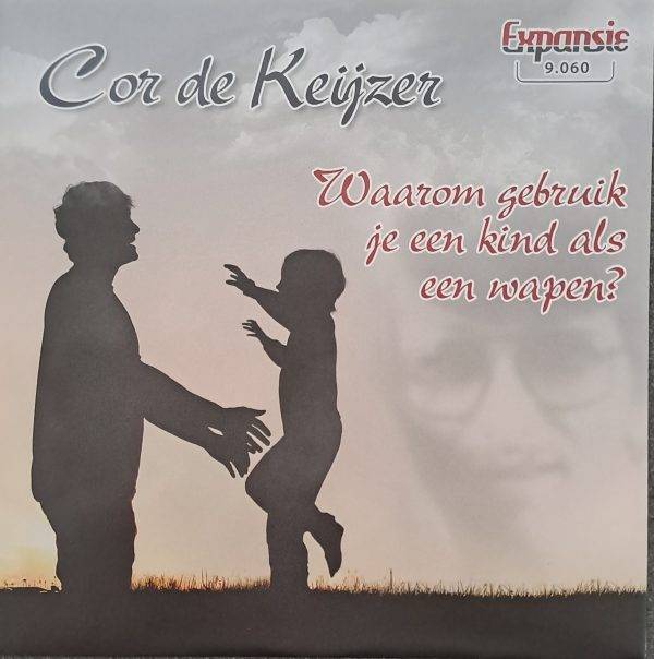 Cor de Keijzer - Waarom gebruik je een kind als een wapen Instrumentaal