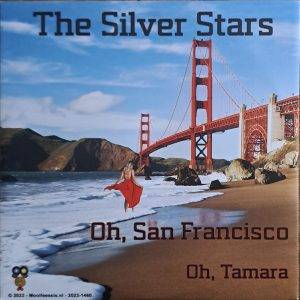 The Silver Stars - Oh, San Francisco / Oh, Tamara