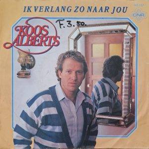 Koos Alberts - Ik verlang zo naar jou Iets van gevoel A