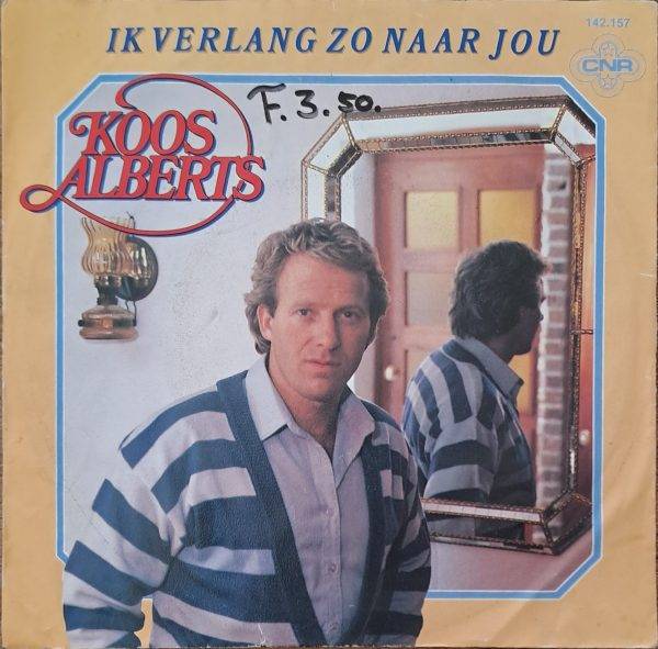 Koos Alberts - Ik verlang zo naar jou Iets van gevoel A