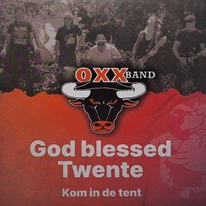 Oxx Band - God blessed Twente Kom in de tent A