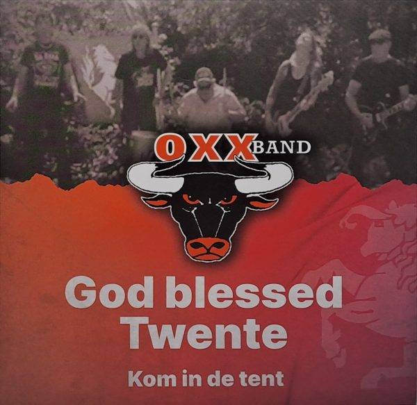 Oxx Band - God blessed Twente Kom in de tent A