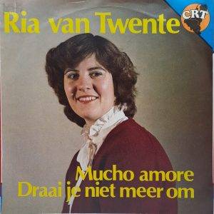 Ria van Twente - Mucho amore Draai je niet meer om A