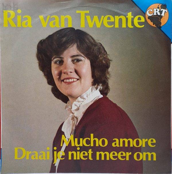 Ria van Twente - Mucho amore Draai je niet meer om A