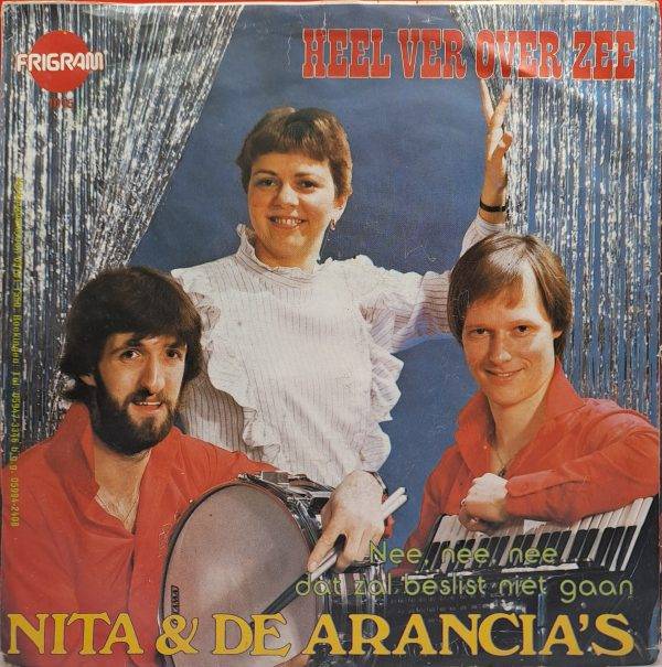 Nita & De Arancia's - Heel ver over zee Nee, nee, nee dat zal beslist niet gaan B