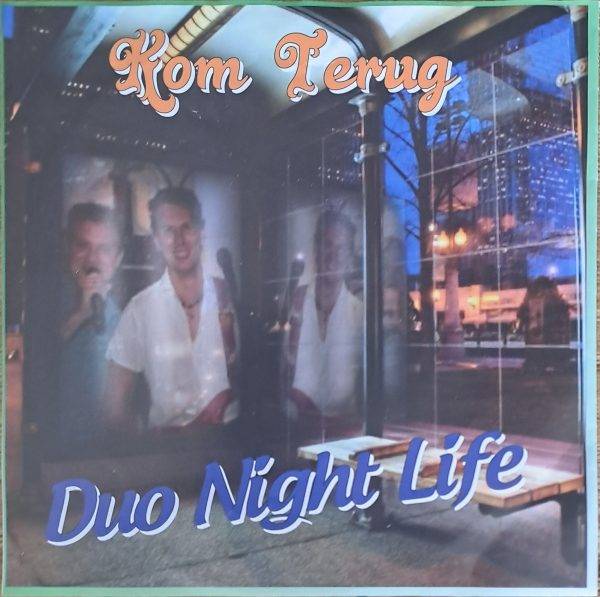 Duo Night Life - Kom terug Iedereen wist het A