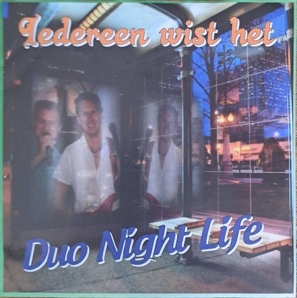 Duo Night Life - Kom terug Iedereen wist het B