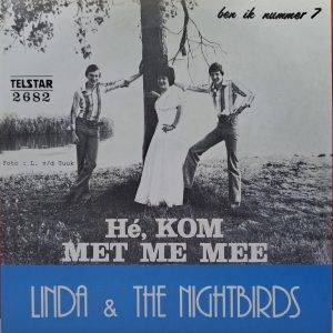 Linda & The Nightbirds - Hé, kom met me mee Ben ik nummer 7 ts2682