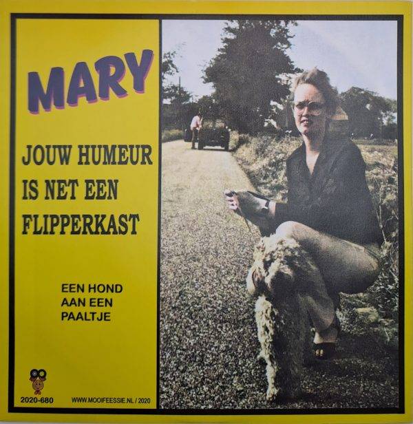 Mary - Jouw humeur is net een flipperkast Een hond aan een paaltje