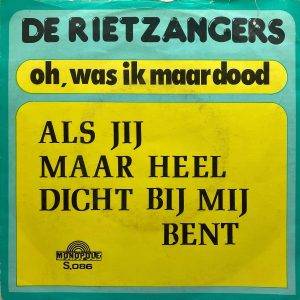 De rietzangers - OH ! Was ik maar DOOD