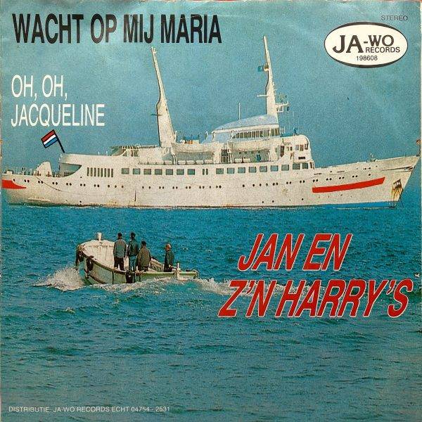 Jan en zijn Harry,s - Wacht op mij Maria