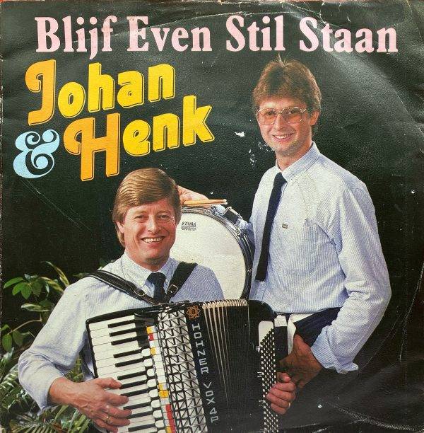 Johan en Henk - Blijf even stil staan