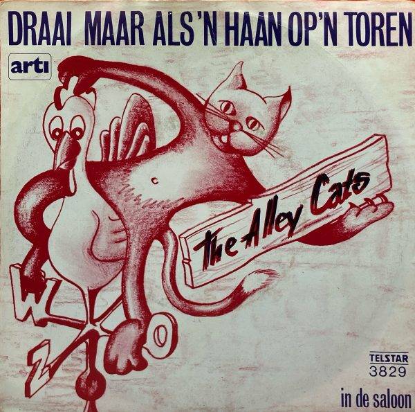 The Alley Cats - Draai maar als N Haan opN Toren A